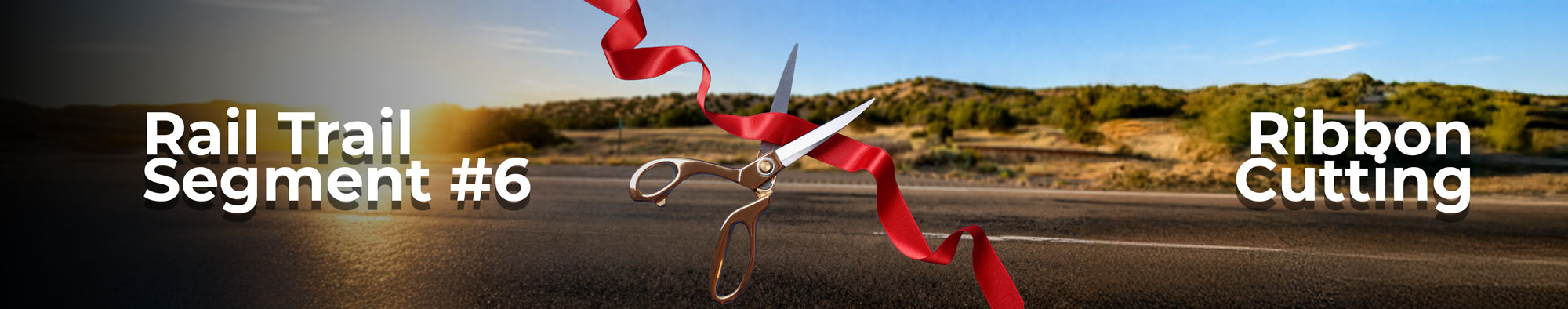 Rail Trail Segment 6 Ribbon Cutting Banner